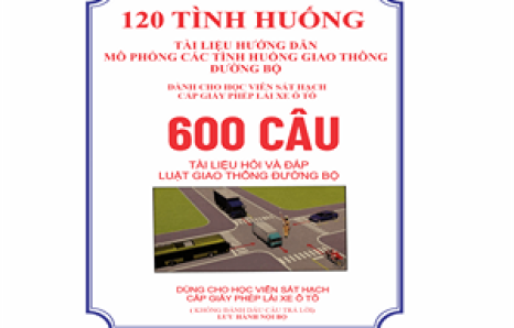 BỘ ĐỀ 600 CÂU HỎI THI BẰNG LÁI XE ÔTÔ B1-B2-C